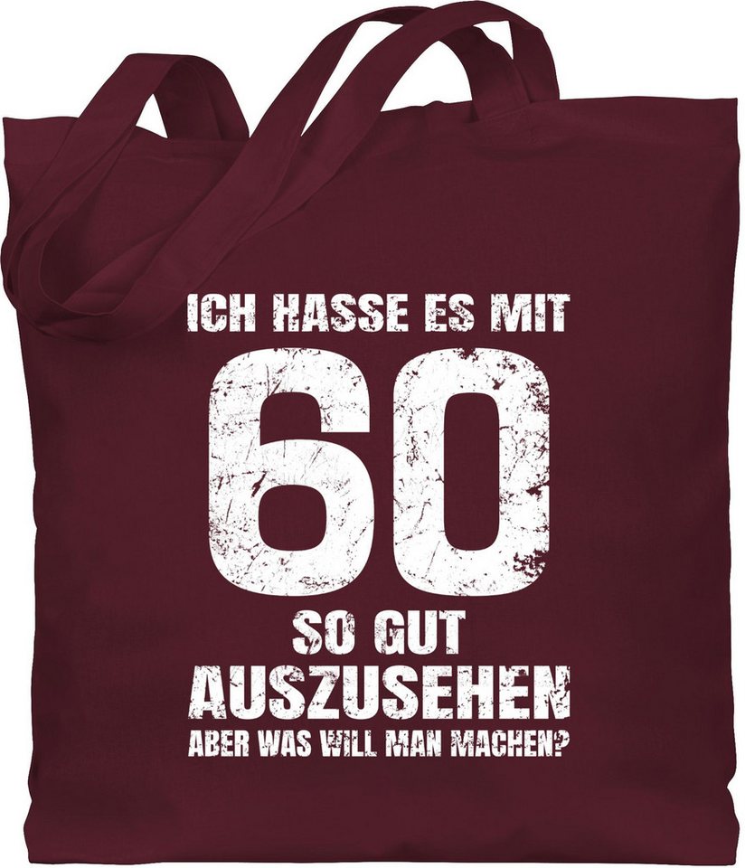 Shirtracer Umhängetasche Ich hasse es mit sechzig so gut auszusehen aber was will man machen? w, 60. Geburtstag von Shirtracer