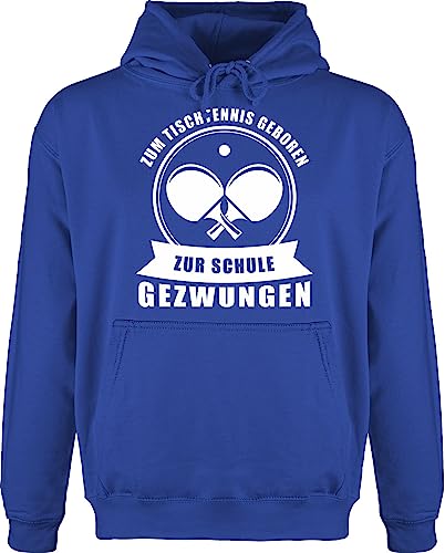 Shirtracer Hoodie Herren Pullover Männer - Zum Tischtennis geboren. Zur Schule gezwungen - M - Royalblau - geboren von Shirtracer