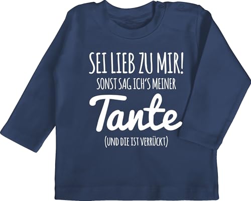 Baby Langarmshirt - Tante Spruch - Sei lieb zu Mir sonst sag ichs meiner Tante - 3/6 Monate - Navy Blau - tanten Bekleidung für Babys Aunt godi babysachen Sachen Jungs tantes Crazy Baby-Kleidung von Shirtracer
