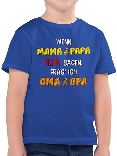 Kinder T-Shirt Jungen - Statement Sprüche - Wenn Mama und Papa Nein Sagen, frag' ich Oma und Opa - 104 (3/4 Jahre) - Royalblau - mit Spruch t Shirt lustige Tshirt spruche Kurzarm Jungs spruechen von Shirtracer