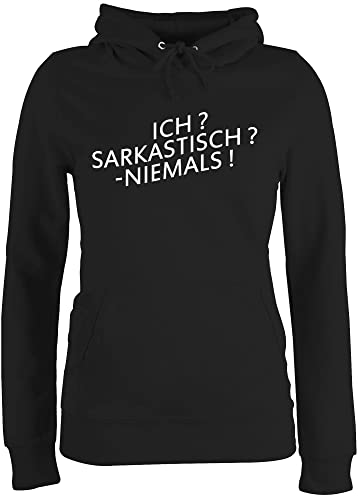 Pullover Damen Hoodie Frauen - Sprüche Statement - Ich? Sarkastisch ? -Niemals! - S - Schwarz - pullis Geeks Hoddies/pullies nerdgeschenk Kapuzenpullover Spruch Kapuzenpulli sprueche Kapuze von Shirtracer