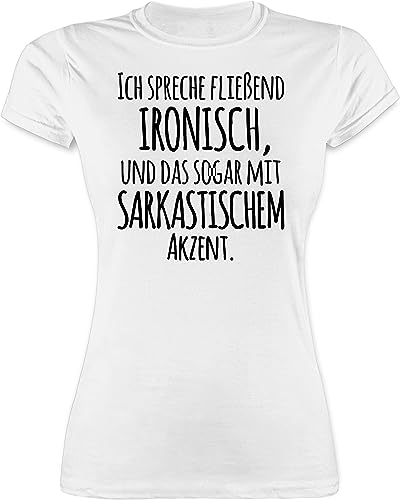 Shirt Damen - Sprüche Statement mit Spruch - Ich spreche fließend Ironisch - L - Weiß - Frauen t-Shirt t lustig Tshirt Shirts Kurzarm sprüche-Shirt t-Shirts freche t-Shirt frech für sprüchen von Shirtracer