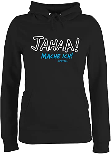 Pullover Damen Hoodie Frauen - Sprüche Statement mit Spruch - Mache ich später - L - Schwarz - Arbeit Hoody Kapuze ja Hoodies jaaa Hoodies/pullis jahaaa Kapuzenpulli jahaa mach gleich hoddis von Shirtracer