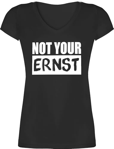 T-Shirt Damen V Ausschnitt - Sprüche Statement - Not Your ERNST? - weiß - S - Schwarz - t-Shirts mit sprüchen Spruch ernst Tshirt Statement-t-Shirt sprueche Funny English Shirt von Shirtracer