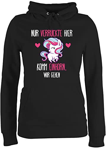 Pullover Damen Hoodie Frauen - Sprüche Statement mit Spruch - Nur Verrückte Hier - Einhorn wir gehen - XXL - Schwarz - Geschenk zur Einschulung komm hoddys Frau einhörnern verrueckte hoddis von Shirtracer