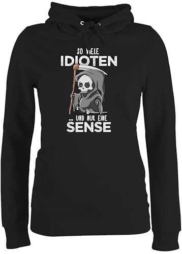 Pullover Damen Hoodie Frauen - Sprüche Statement mit Spruch - So viele Idioten und nur eine Sense - Sarkasmus Guten Morgen Kollegen Geschenk - L - Schwarz - freche sprüche+Pullover sprueche von Shirtracer