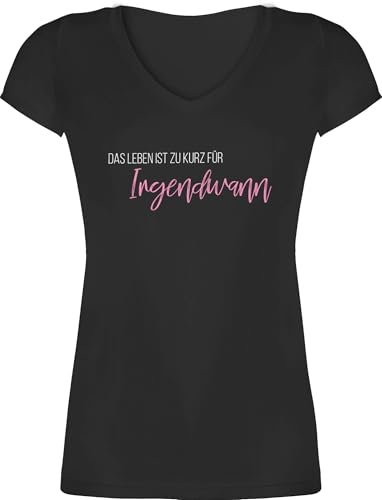 T-Shirt Damen V Ausschnitt - Sprüche Statement - Das Leben ist zu kurz für Irgendwann - 3XL - Schwarz - Shirt mit Slogan Spruch Tshirt sprueche Fuer Shirts lustige+Motive+t-Shirt Statement-t-Shirt von Shirtracer