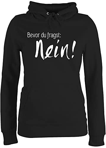 Pullover Damen Hoodie Frauen - Sprüche Statement - Bevor du fragst: Nein - L - Schwarz - Emo Sachen Statement-Pullover mit Aufschrift nö Hoody Coole Sache Statements no Kapuze von Shirtracer