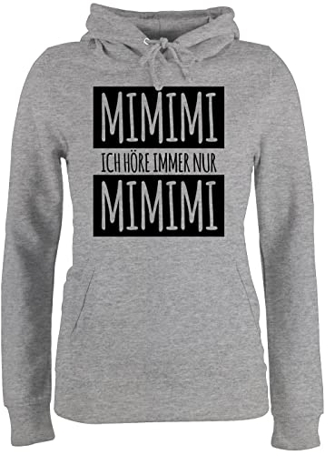 Pullover Damen Hoodie Frauen - Sprüche Statement - Ich höre Immer nur Mimimi - S - Grau meliert - Hoody mit Aufschrift Sarkasmus Kadin kiyafetleri Geschenk zur Einschulung mimimimimi Oberteile von Shirtracer