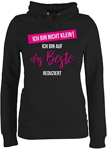 Pullover Damen Hoodie Frauen - Sprüche Statement - ich Bin Nicht klein ich Bin auf das Beste reduziert - XXL - Schwarz - Pulli mit lustigen Spruch Statement-Pullover Statements frech Hoody von Shirtracer