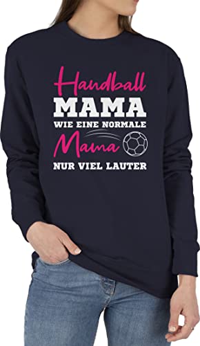 Shirtracer Sweater Pullover Sweatshirt Herren Damen - Handball Mama wie eine Normale Mama nur viel lauter weiß - L - Dunkelblau - mütter EIN normaler muttertags muttertagsgeschenk Fuer Mutter Mum von Shirtracer