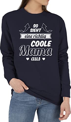 Sweater Pullover Sweatshirt Herren Damen - So sieht eine richtig coole Mama aus - XL - Dunkelblau - muttertag 2024 geschenk fuer mutter muttertags schöne geschenke für tag mommy coolmama mutti von Shirtracer