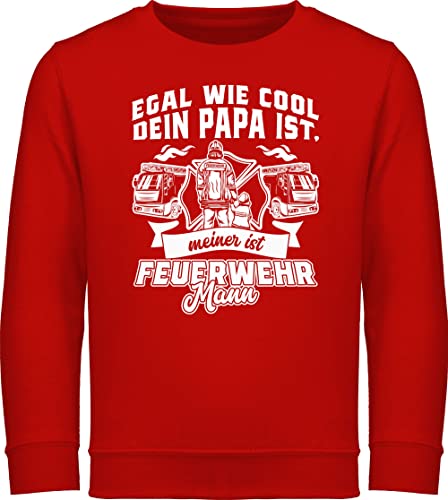 Sweatshirt Kinder Pullover für Jungen Mädchen - Egal wie cool dein Papa ist meiner ist Feuerwehr Mann - 140 (9/11 Jahre) - Rot - pulli junge feuerwehrmann kinderpullover nachwuchs mein kind von Shirtracer