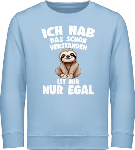Shirtracer Sweatshirt Kinder Pullover für Jungen Mädchen - Ich hab das Schon verstanden ist Mir nur egal I Lustiger Spruch Faultier - 140 (9/11 Jahre) - Hellblau - Sloth lustige sprüche Pulli mit von Shirtracer
