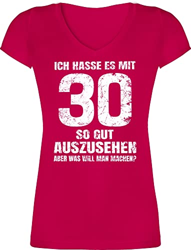 T-Shirt Damen V Ausschnitt - 30. Geburtstag - Ich Hasse es mit dreißig so gut auszusehen Aber was Will Man Machen? weiß - M - Fuchsia - Geschenke für 30 jährige zum 1993 30th 30igster Jahre von Shirtracer