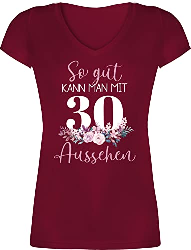 T-Shirt Damen V Ausschnitt - 30. Geburtstag - So gut kann Man mit 30 Aussehen - Blumenar"Ran"ge"Ment zum Dreißigsten - Altrosa weiß - M - Bordeauxrot - t Shirts 30.Geburtstags Shirt von Shirtracer