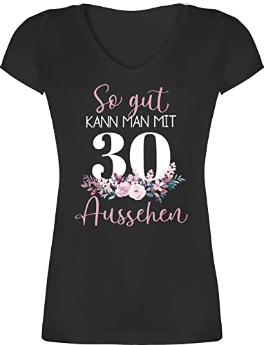 T-Shirt Damen V Ausschnitt - 30. Geburtstag - So gut kann Man mit 30 Aussehen - Blumenar"Ran"ge"Ment zum Dreißigsten - Altrosa weiß - M - Schwarz - t Shirt Frauen 30igster Tshirt 30iger Party von Shirtracer