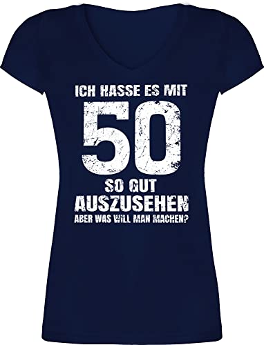 T-Shirt Damen V Ausschnitt - 50. Geburtstag - Ich Hasse es mit fünfzig so gut auszusehen Aber was Will Man Machen? weiß - XL - Dunkelblau - für 50 jährige Shirt 50zigsten Geburtstag, 50ste von Shirtracer