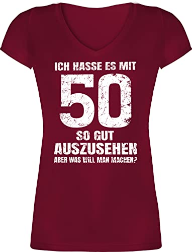 T-Shirt Damen V Ausschnitt - 50. Geburtstag - Ich Hasse es mit fünfzig so gut auszusehen Aber was Will Man Machen? weiß - XXL - Bordeauxrot - 50 jähriger Tshirt Geschenk 50.Geb Frauen 50sten Frau von Shirtracer