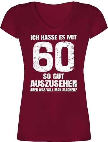 T-Shirt Damen V Ausschnitt - 60. Geburtstag - Ich Hasse es mit sechzig so gut auszusehen Aber was Will Man Machen? weiß - L - Bordeauxrot - Tshirt sprüche zum 60 geburtstagsshirt 1964 von Shirtracer