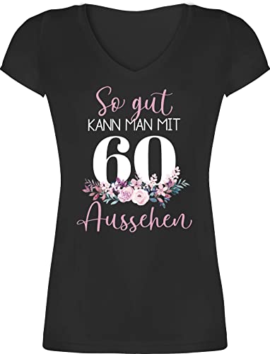 T-Shirt Damen V Ausschnitt - 60. Geburtstag - So gut kann Man mit 60 Aussehen - Blumenar"Ran"ge"Ment zum Sechzigsten - Altrosa weiß - L - Schwarz - sprüche t- Shirt Geb Tshirt 60ter Frauen von Shirtracer