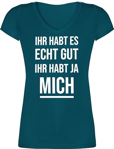 T-Shirt Damen V Ausschnitt - Statement - Ihr habt es echt gut Ihr habt ja Mich Lustiges Kollegen Spruch Witzigen Sprüchen Arbeit - S - Türkis - Statement+Shirt+Damen Statements Shirt von Shirtracer