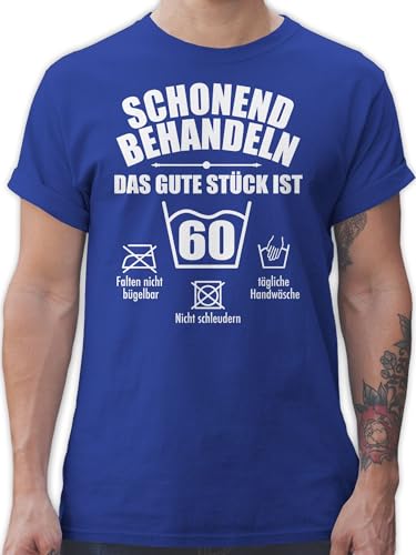 T-Shirt Herren - 60. Geburtstag - Schonend behandeln das Gute stück ist 60 - S - Royalblau - 60er 60.Geburtstag Tshirt Geschenke für jährige männer Geb Mann sechzig geburtstagssprüche zum von Shirtracer