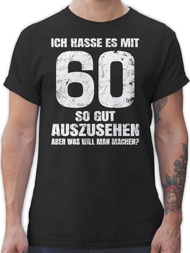 T-Shirt Herren - 60. Geburtstag - Ich Hasse es mit sechzig so gut auszusehen Aber was Will Man Machen? weiß - XL - Schwarz - Geschenk zum 60 Jahre Tshirt 60er 60.TER Geburtstagsgeschenk sprüche von Shirtracer