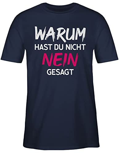 T-Shirt Herren - Schlager Party Outfit - Warum für hast du Nicht Nein gesagt - M - Navy Blau - Shirt schlagerparty schlagerfans Mann Tshirt schlagernacht Shirts männer t-Shirts t Maenner Herren, von Shirtracer