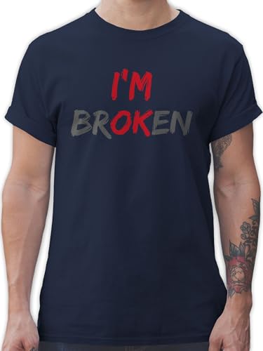 T-Shirt Herren - Sprüche Statement - Im Broken - 3XL - Navy Blau - t Shirt ok Tshirt männer i am t-Shirts I'm für Shirts Kurzarm Mann t-schirt tichert Maenner Tshirts tischert Oberteile Oberteil von Shirtracer