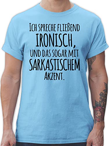 T-Shirt Herren - Sprüche Statement mit Spruch - Ich spreche fließend Ironisch - XL - Hellblau - Shirt männer sprüchen t Shirts Tshirt Oberteil Herr Oberteile Herren-Shirt t-Shirts leiberl von Shirtracer