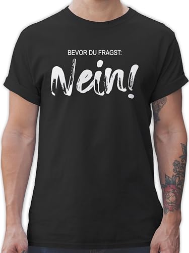 T-Shirt Herren - Statement - Bevor du fragst Nein - Sarkasmus Ironie Spruch Geschenk Job Arbeit Witzig - M - Schwarz - Statements nö Tshirt sprüche ich Shirt Shirts Tshirts t männer von Shirtracer