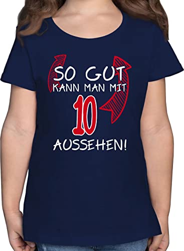 T-Shirt Mädchen - 10. Geburtstag - So gut kann Man mit zehn Aussehen - 140 (9/11 Jahre) - Dunkelblau - Tshirt Kinder geburtstagst-Shirt 10 Jahre Shirt Geburtstagskind zehnten t-Shirts für zum von Shirtracer