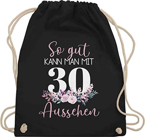 Turnbeutel Rucksack - 30. Geburtstag - So gut kann man mit 30 aussehen - Blumenar"ran"ge"ment zum Dreißigsten - altrosa weiß - Unisize - Schwarz - geschenke 30.geburtstag 30th birthday 30iger von Shirtracer