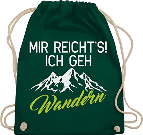 Shirtracer Turnbeutel Rucksack - Hobby Outfit - Mir reicht's ich geh wandern - Unisize - Dunkelgrün - stoffbeutel mit kordelzug reichts stoff bin baumwoll gehe wander kordel doch egal, häng beutel von Shirtracer