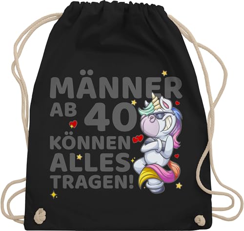 Turnbeutel Rucksack - Männer ab 40 können alles tragen cooles Einhorn I 40er Geburtstag Vierzigster Geschenke zum 40. Mann I Vierzig Jahre I 40ter - Unisize - Schwarz von Shirtracer