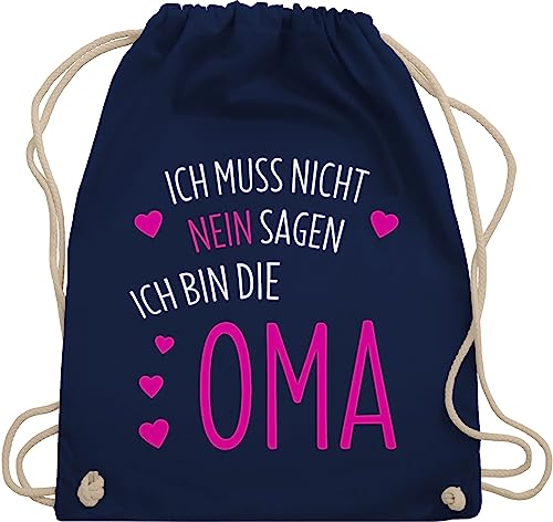 Turnbeutel Rucksack - Geschenk - Ich muss nicht nein sagen ich bin die Oma - Unisize - Navy Blau - großmutter baumwollbeutel mit kordelzug grandma muttertasgsgeschenke tasche grossmutter tag von Shirtracer