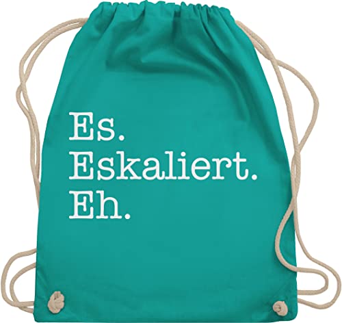 Turnbeutel Rucksack - Party & Alkohol Damen - Es eskaliert eh - Unisize - Türkis - trink trinksprüchen ruckack beutel konzert sprüche trinken malle rucksaecke mit spruch trinkspruch das bag von Shirtracer