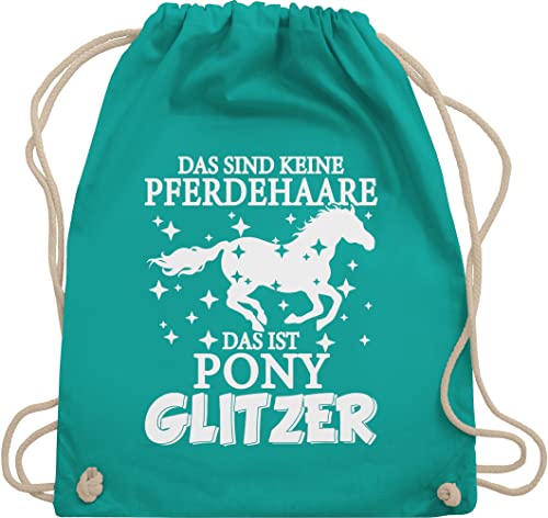 Shirtracer Turnbeutel Rucksack - Pferde Taschen - Das sind keine Pferdehaare - Das ist Pony Glitzer - Unisize - Türkis - sportbeutel groß reitsachen frauen tasche pferden stoffbeutel baumwolle von Shirtracer