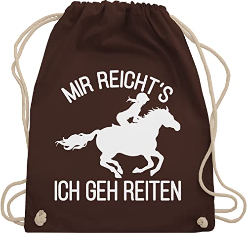 Shirtracer Turnbeutel Rucksack - Pferde - Taschen - Mir reicht's ich geh Reiten - Unisize - Braun - baumwollrucksack reitlehrerin geschenk sportbeutel reiter reicht’s gehe geschenkebeutel von Shirtracer