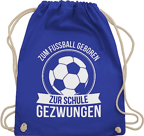 Turnbeutel Rucksack - Schulanfang & Einschulung Geschenk - Zum Fußball geboren zur Schule gezwungen - Unisize - Royalblau - fussballrucksack fussballer fussball sportbeutel fußball-rucksack von Shirtracer