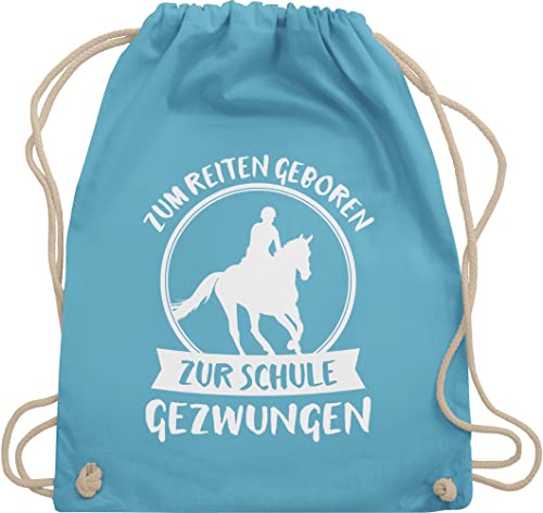 Shirtracer Turnbeutel Rucksack - Schulanfang & Einschulung Geschenk - Zum Reiten geboren zur Schule gezwungen - Unisize - Hellblau - beutel stoff einschulungs baumwollbeutel schuleintritt turnsackerl von Shirtracer