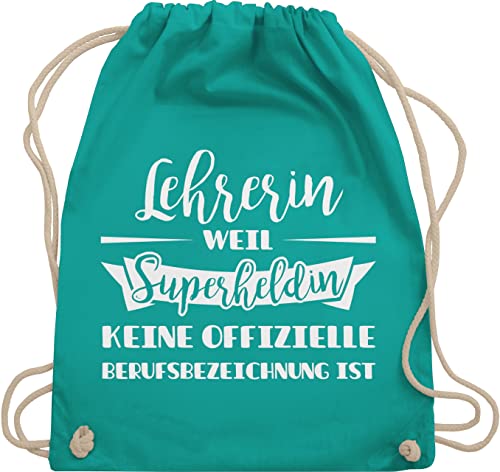 Turnbeutel Rucksack - Taschen - Lehrerin weil Superheldin keine offizielle Berufsbezeichnung ist - Unisize - Türkis - geschenk für lehrer beutel lehrerinnen schule stoffbeutel lehrergeschenke von Shirtracer