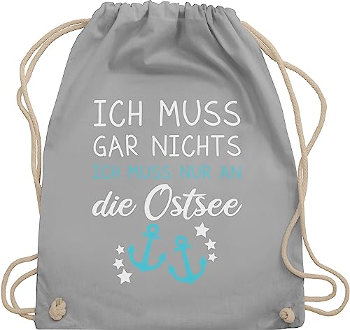 Turnbeutel Rucksack - Sprüche Statement - Ich muss gar nichts ich muss nur an die Ostsee - Maritime Ostsee Geschenkideen - Unisize - Hellgrau - baumwollrucksack beuteltasche stoffbeutel taschen von Shirtracer