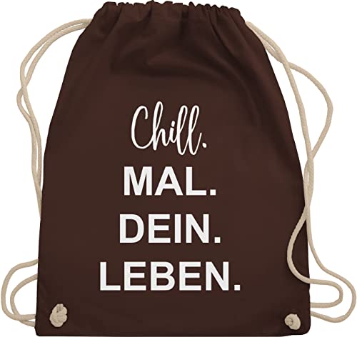 Turnbeutel Rucksack - Sprüche Statement - Chill Mal Dein Leben - Unisize - Braun - coole wichtelgeschenke für jungs baumwollrucksack mädchen lustige geschenke sporttasche geburtstagsgeschenke von Shirtracer