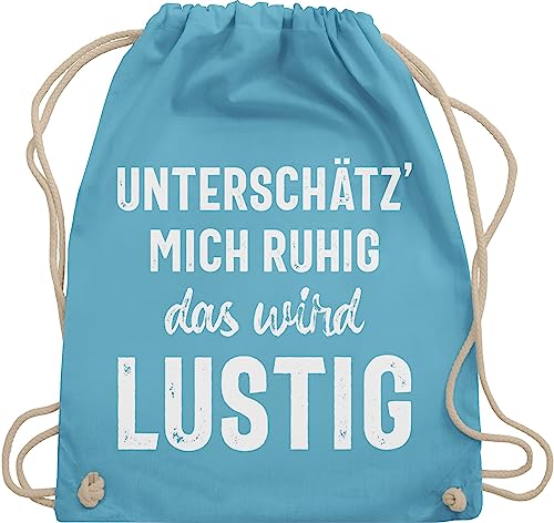 Shirtracer Turnbeutel Rucksack - Sprüche Statement mit Spruch - Unterschätz' mich ruhig das wird lustig - Unisize - Hellblau - spruch. unterschätze turnsack sportbeutel lustige spruche bösen sprüchen von Shirtracer