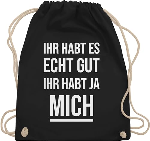 Turnbeutel Rucksack - Statement - Taschen - Ihr habt es echt gut ihr habt ja mich Lustiges Kollegen Spruch Witzigen Sprüchen Arbeit - Unisize - Schwarz - sprüche statements sportbeutel von Shirtracer