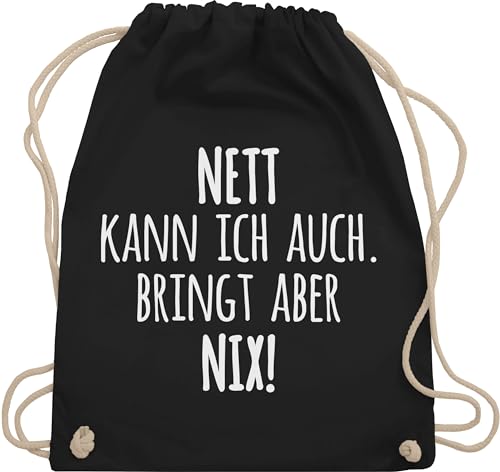 Turnbeutel Rucksack - Statement - Taschen - Nett Kann ich auch Bringt aber nix Lustig Witzigen Sprüchen Spruch - Unisize - Schwarz - sprüche statements stoffrucksack rucksäcke stoff von Shirtracer