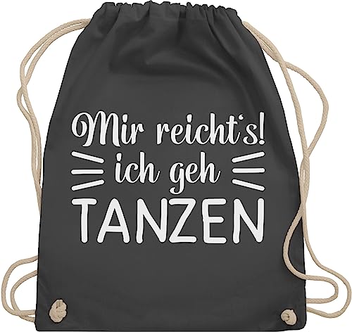 Turnbeutel Rucksack - Geschenk - Mir reicht's ich geh tanzen - Unisize - Dunkelgrau - tanzbeutel tanz dance techno beutel mädelsabend damen mit spruch tanzsport tanzen, stoffbeutel tänzer konzert von Shirtracer