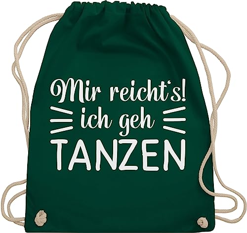 Turnbeutel Rucksack - Geschenk - Mir reicht's ich geh tanzen - Unisize - Dunkelgrün - beutel mit kordelzug baumwolle kordel stoff baumwoll sportrucksack schnur tanz reicht tänzerin tanzmariechen von Shirtracer